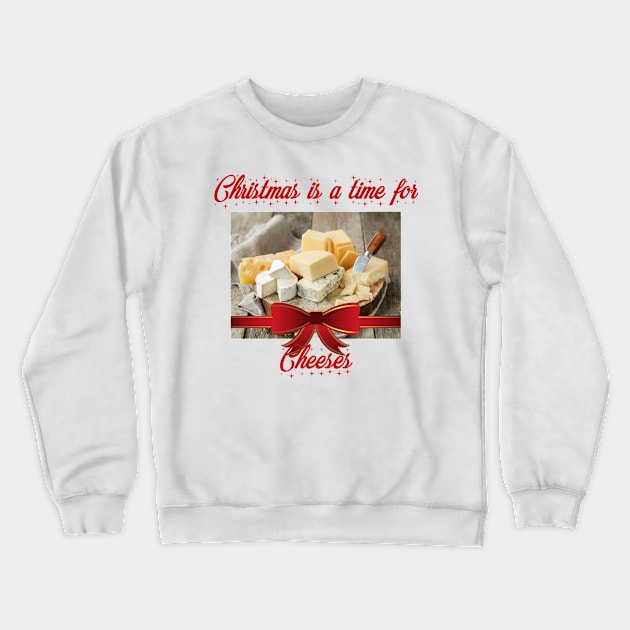Christmas is a time for Cheeses Crewneck Sweatshirt by KellysKidsDesigns